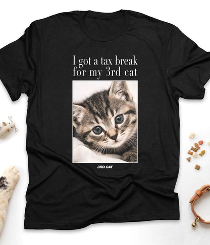 I Got a Tax Break for My Third Cat - Tabby Funny Cat T-Shirt