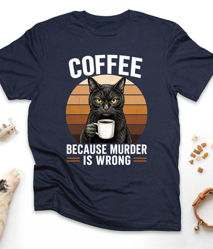 Navy funny cat t-shirt with "Coffee Because Murder Is Wrong" design, front view