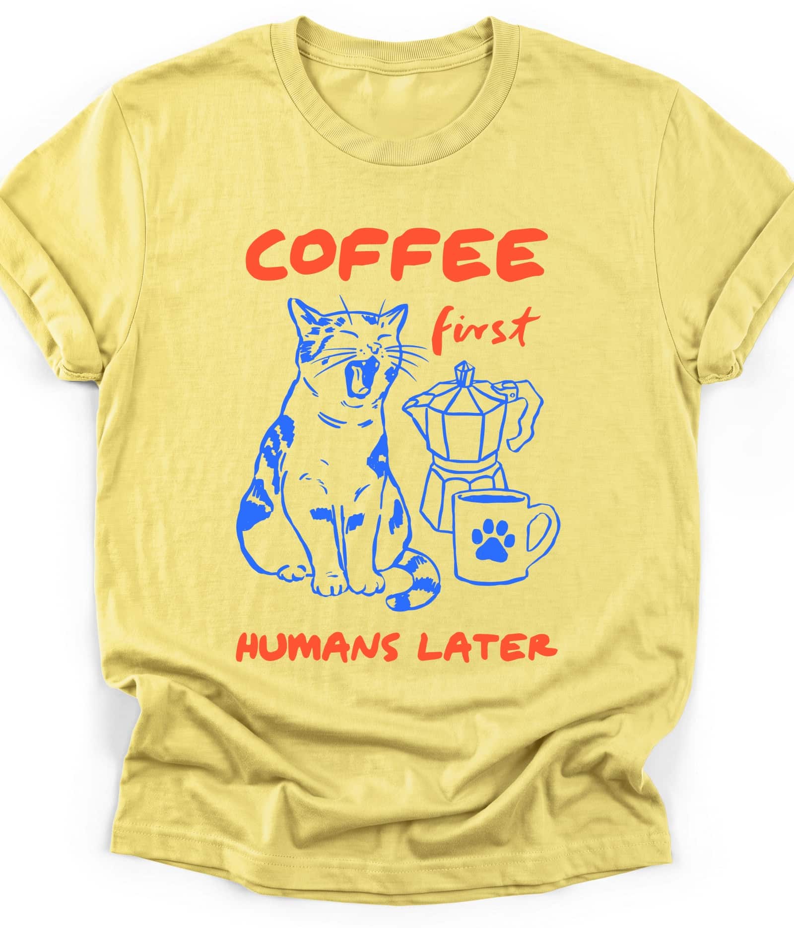 Cornsilk funny cat t-shirt with "Coffee First Humans Later" design, front view
