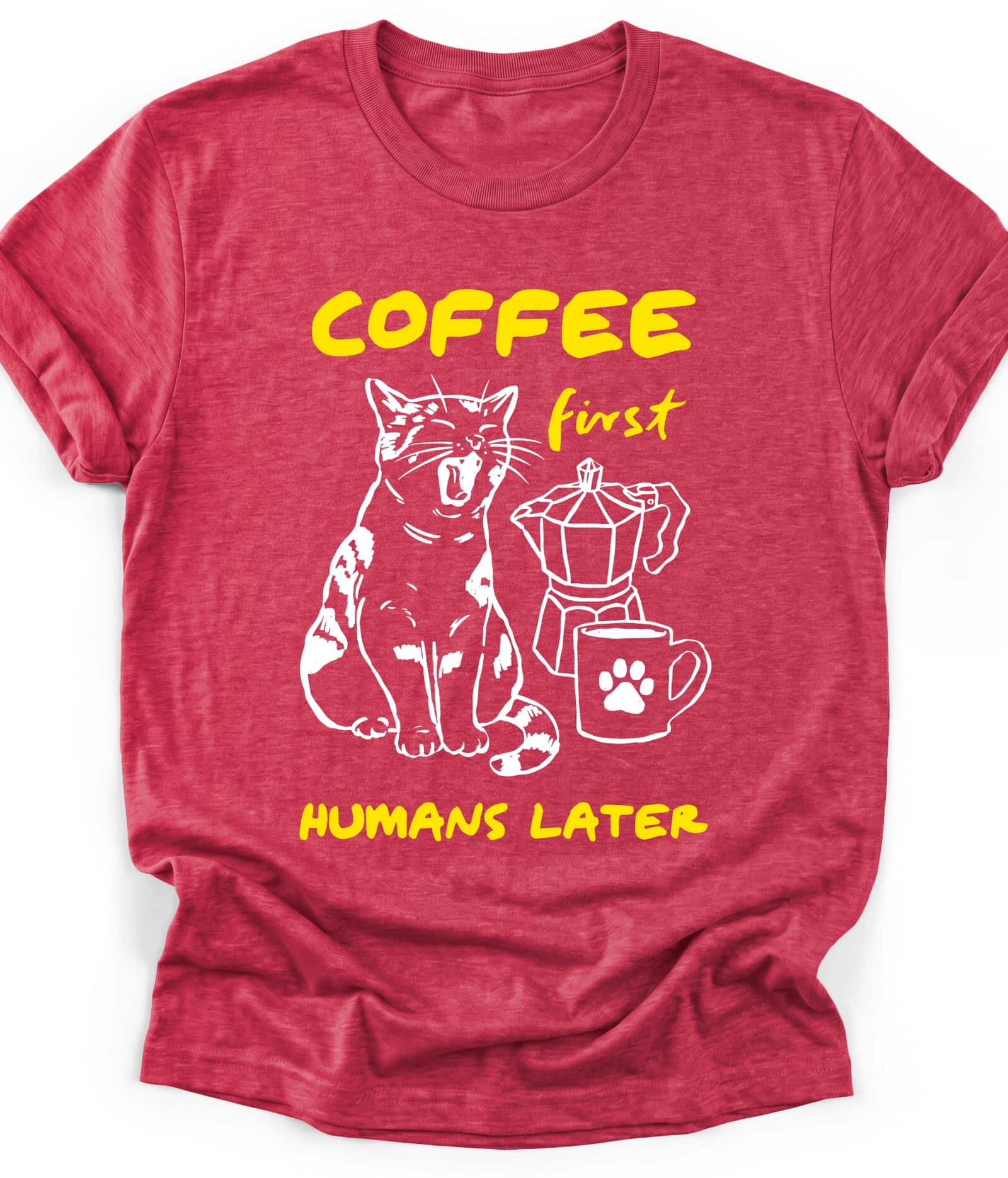 Heather Red funny cat t-shirt with "Coffee First Humans Later" design, front view