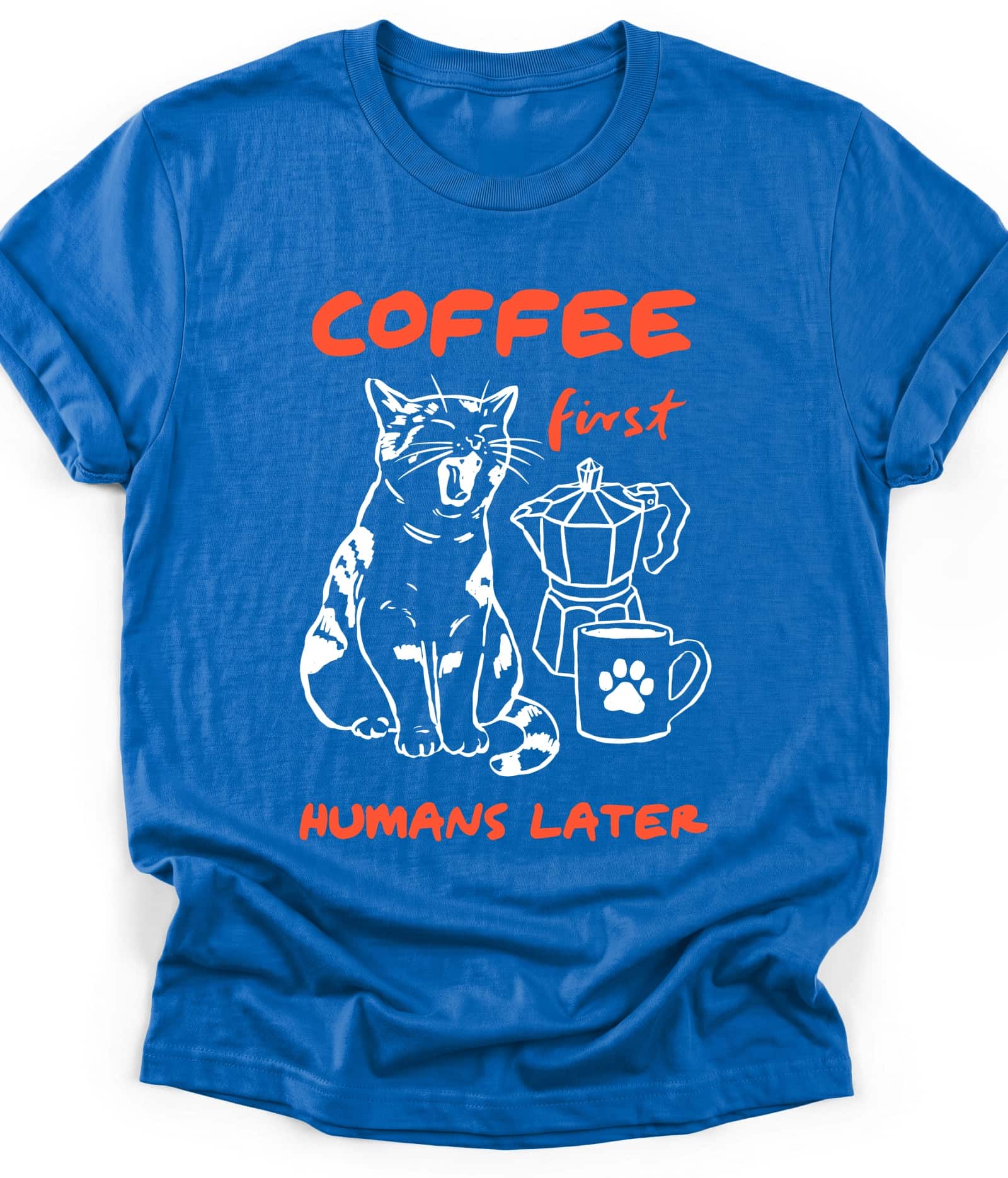 Royal funny cat t-shirt with "Coffee First Humans Later" design, front view