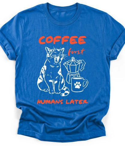 Royal funny cat t-shirt with "Coffee First Humans Later" design, front view