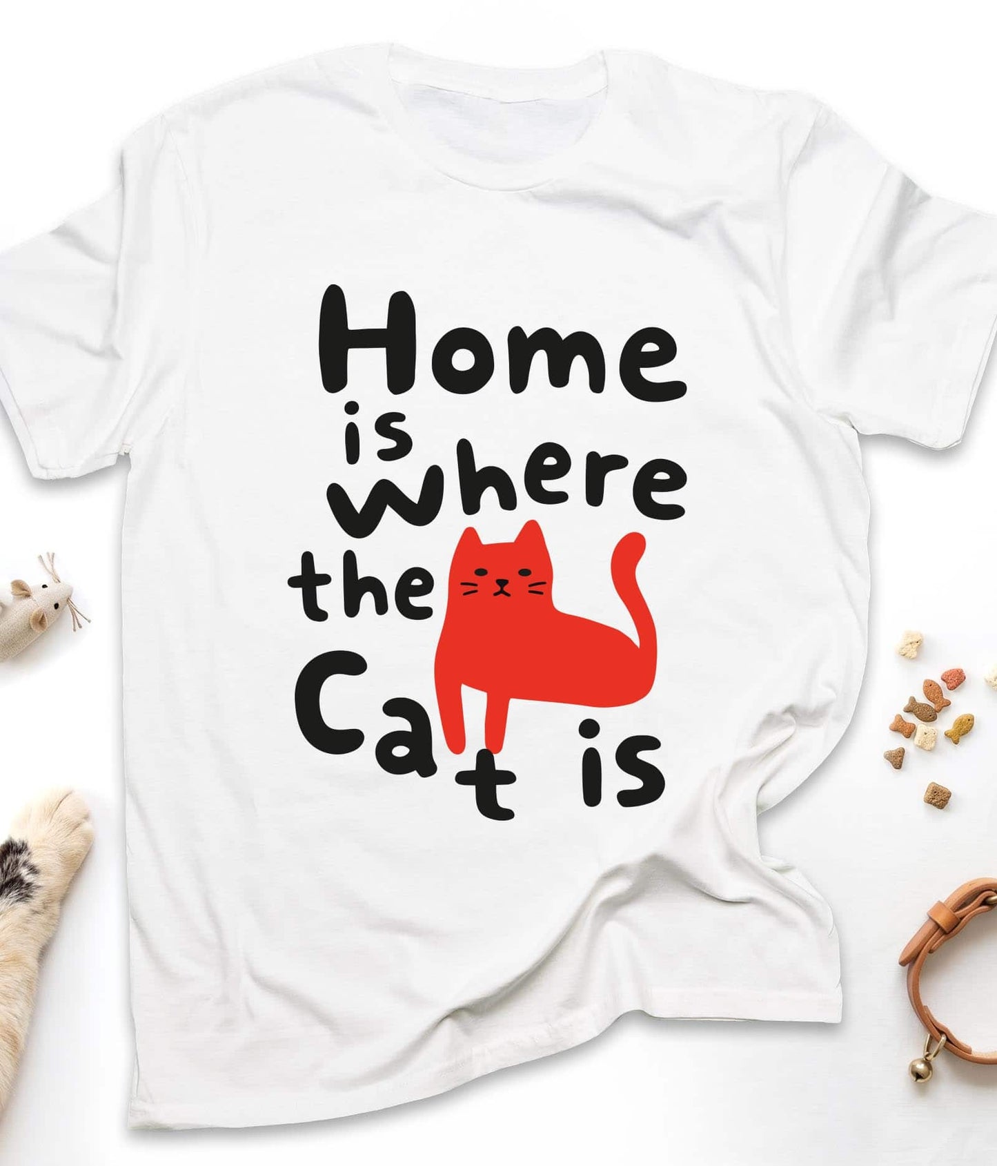 White funny cat t-shirt with "Home Is Where the Cat Is" design, front view