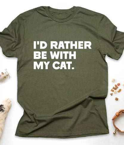 Military Green funny cat t-shirt with "I'd Rather Be With My Cat" text design, flat lay top view