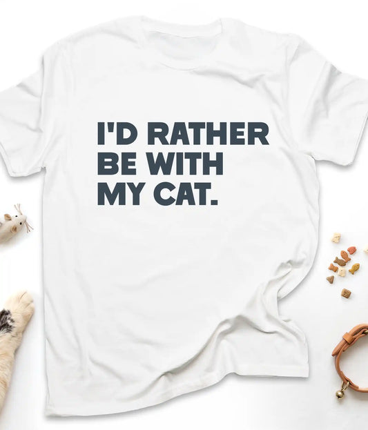 White funny cat t-shirt with "I'd Rather Be With My Cat" text design, flat lay top view