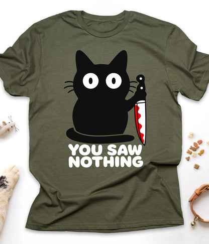 Military Green funny cat t-shirt with "You Saw Nothing" design, front view