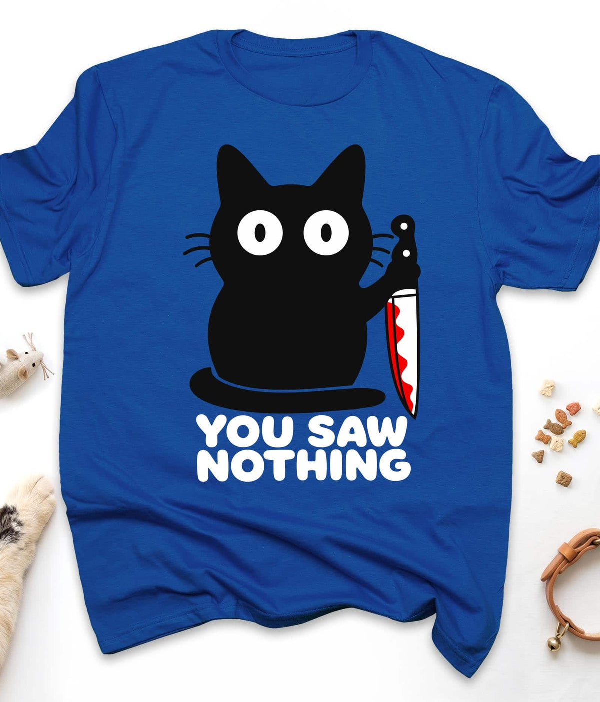 Royal funny cat t-shirt with "You Saw Nothing" design, front view