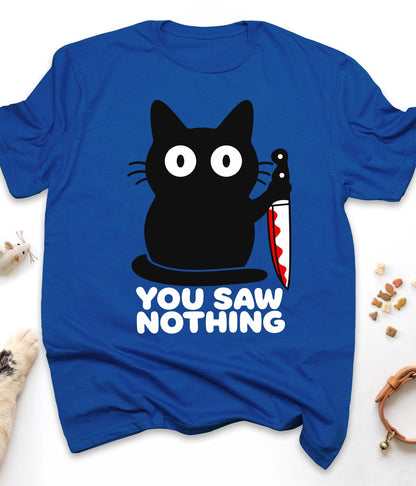 Royal funny cat t-shirt with "You Saw Nothing" design, front view